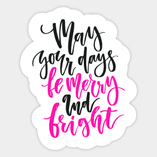 merry and bright days Sticker